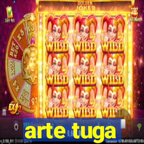 arte tuga